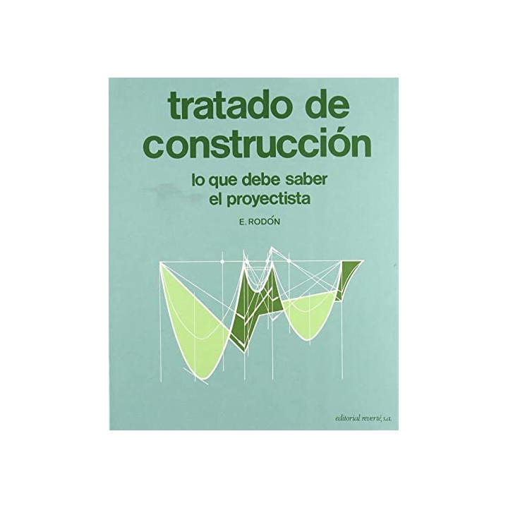 Tratado de Construcción. Lo que debe saber el proyectista